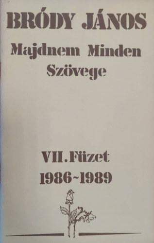 Brdy Jnos Majdnem  minden szvege VII. fzet 1986-1989.