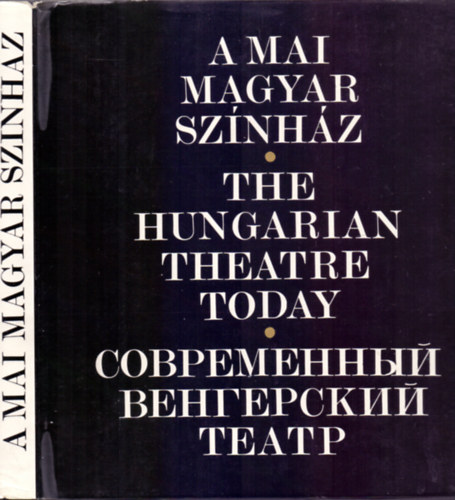 A mai magyar sznhz-The Hungarian Theatre Today-Szovremennij vengerszkij tyeatr