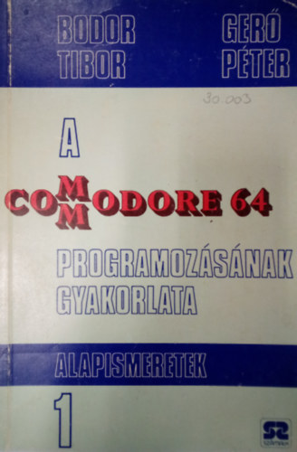 A Commodore 64 programozsnak gyakorlata 1. alapismeretek