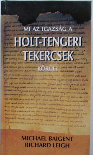 Mi az igazs�g a holt-tengeri tekercsek k�r�l?