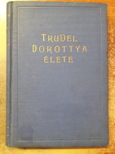 Trudel Dorottya lete