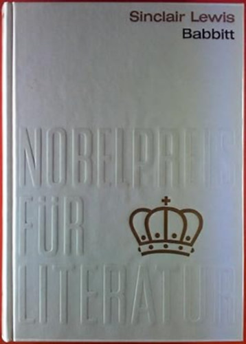 Sinclair Lewis. Babbitt. Nobelpreis f�r Literatur 1930.