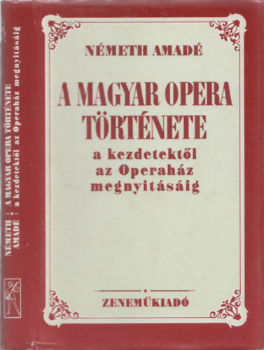 A magyar opera trtnete a kezdetektl az Operahz megnyitsig