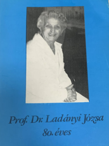 Prof. Dr. Ladnyi Jzsa 80 ves