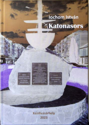Katonasors - K�zdisz�ki volt munkaszolg�latos katon�k visszaeml�kez�sei