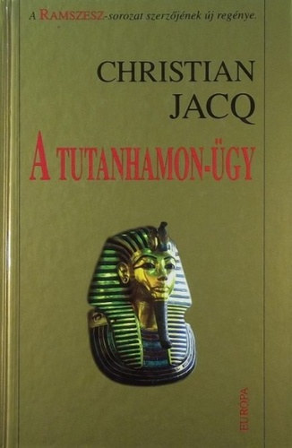 A Tutanhamon-gy - Nagy Pter fordtsa (A Ramszesz-sorozat szerzjnek regnye) --- L'affaire Toutankhamon