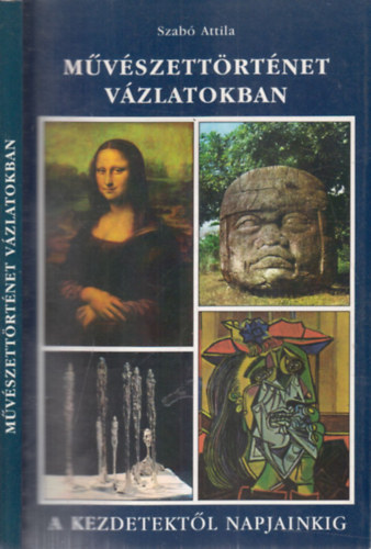 M�v�szett�rt�net v�zlatokban - A kezdetekt�l napjainkig