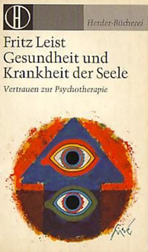 Fritz Leist - Gesundheit und Krankheit der Seele