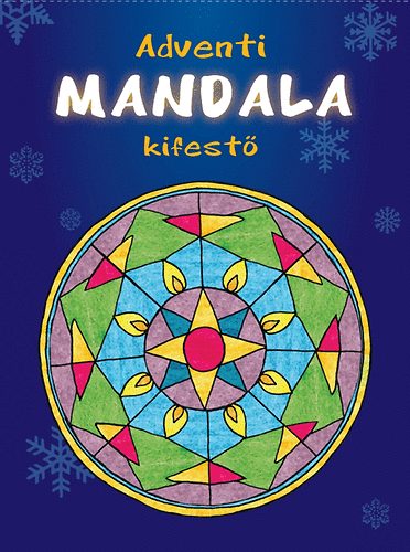 Dr. Ball�r Piroska  (szerk.) - Adventi Mandala kifest�