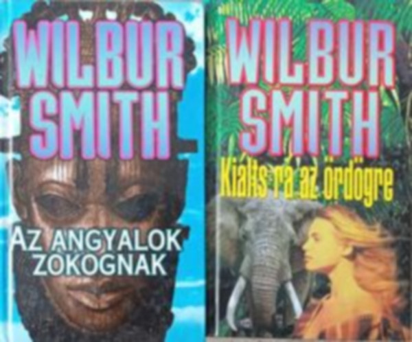 Wilbur Smith - Kilts r az rdgre + Az angyalok zokognak (2db)