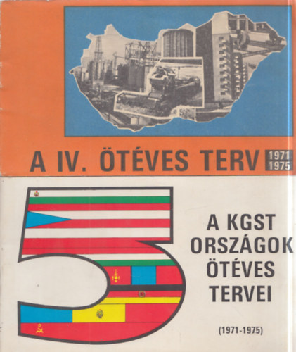 2 db gazdas�gt�rt�neti f�zet: A IV. �t�ves terv + A KGST orsz�gok �t�ves tervei (1971-1975)