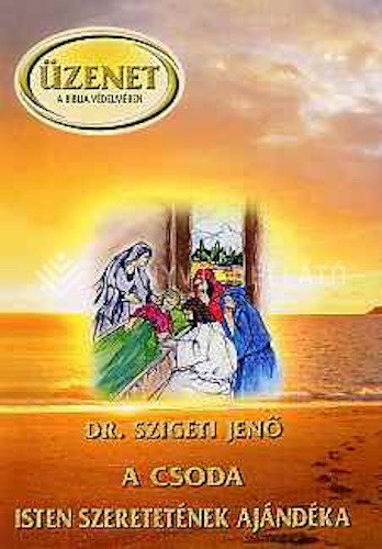 A csoda Isten szeretetnek ajndka
