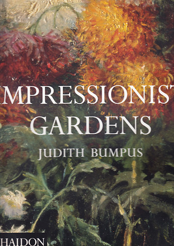 Judith Bumpus - Impressionist Gardens (angol nyelv)