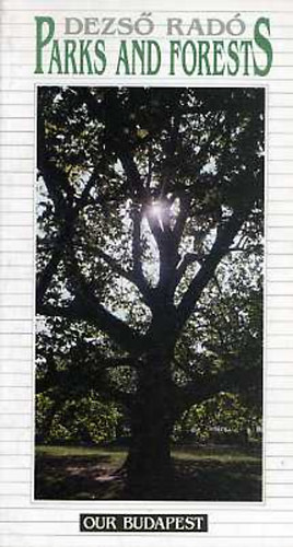 Dezs� Rad� - Parks and forests