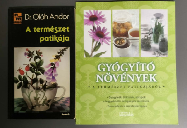 Dr. Ol�h Andor Hessky Eszter - Gy�gy�t� N�v�nyek - A term�szet patik�j�b�l + A term�szet patik�ja