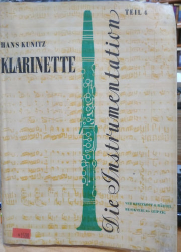Die Instrumentation: Teil IV: Klarinette - Ein Hand- und Lehrbuch