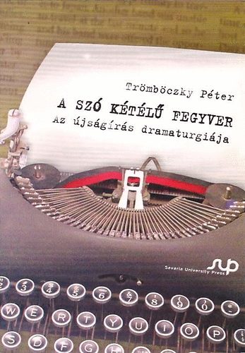 A sz ktl fegyver - Az  jsgrs dramaturgija