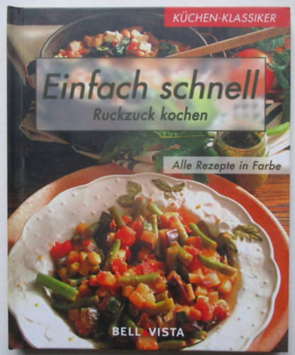 Einfach schnell Ruckzuck kochen