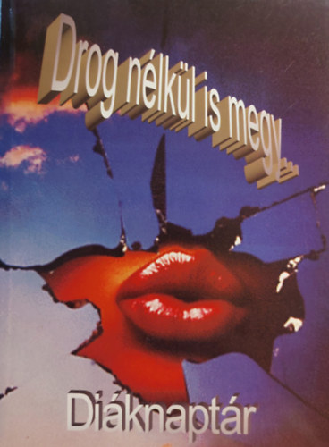 Drog n�lk�l is megy... - Di�knapt�r