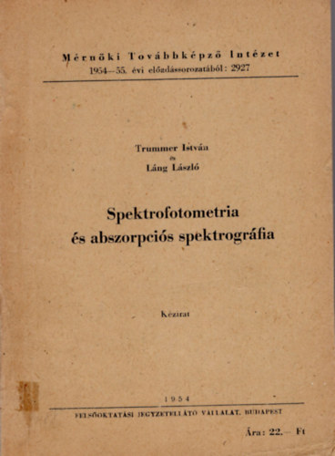 Spektrofotometria s abszorpcis spektrogrfia- Mrnki Tovbbkpz Intzet 1954-55. vi eladssorozatbl 2927