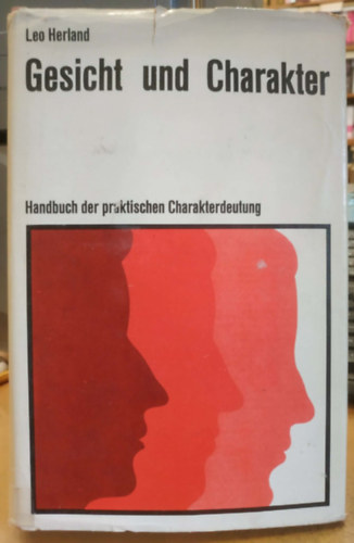 Gesicht und Charakter - Handbuch der praktischen Charakterdeutung
