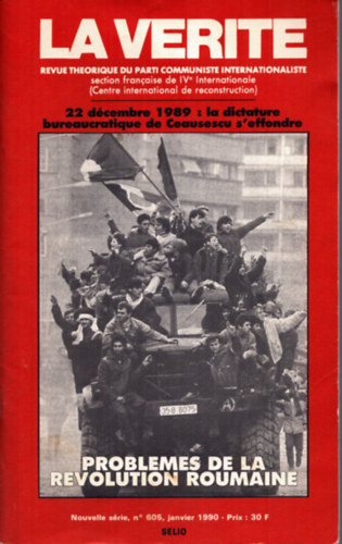 Problemes de la Revolution Roumaine - 22 dcembre 1989: la dictature bureaucratique de Ceausescu s'effondre (La Verite)
