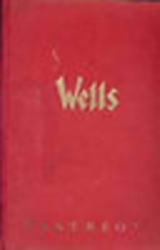 H. G. Wells - William Clissold vilga I.