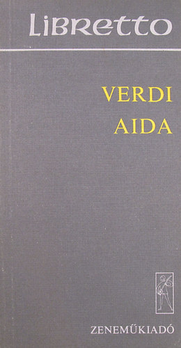 Aida - opera 4 felvonsban (Libretto)
