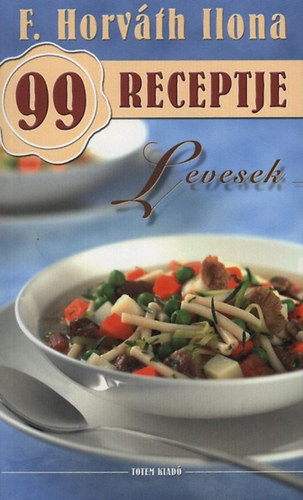 Levesek - F. Horvth Ilona 99 receptje 2.