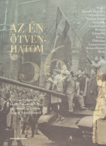 Sznyi Szilrd  (szerk.) - Az n tvenhatom (Eurpai parlamenti kpviselk szemlyes vallomsai az 1956-os magyar forradalomrl)