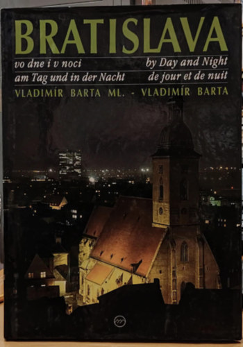 Bratislava - vo dne i v noci - by Day and Night - am Tag und in der Nacht - de jour et de nuit (Art Press)