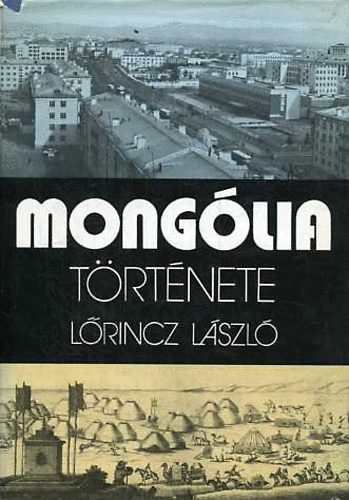 Lrincz Lszl - Monglia trtnete