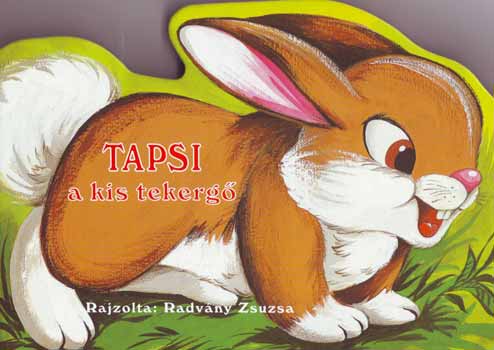 Radvny Zsuzsa - Tapsi, a kis tekerg