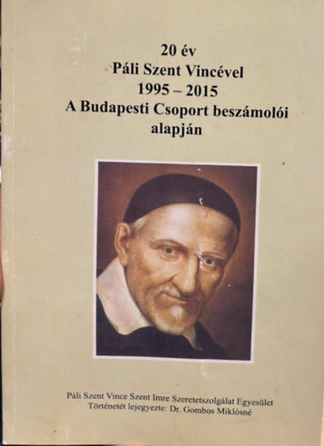 20 �v P�li Szent Vinc�vel 1995-2015 A Budapesti Csoport besz�mol�i alapj�n