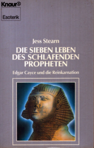 Die Sieben leben des Schlafenden Propheten - Edgar Cayce und die Reinkarnation