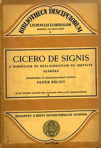 Fehér Bálint - Cicero de Signis-A gimnázium és reálgimnázium VII. osztálya számára