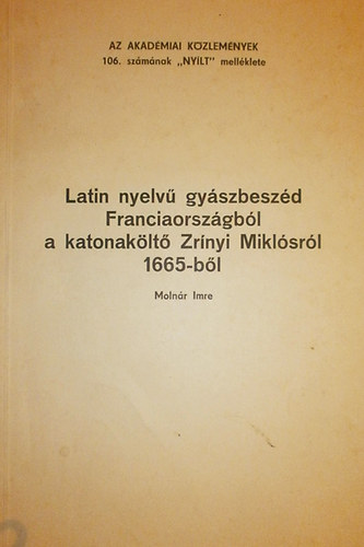 Latin nyelv gyszbeszd Franciaorszgbl a katonaklt Zrnyi Miklsrl 1665-bl