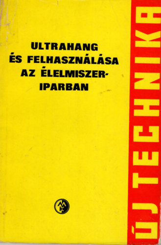 Koml�ssy Antal - Ultrahang �s felhaszn�l�sa az �lelmiszeriparban - �j technika