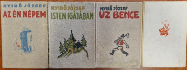 4db. Nyr Jzsef regny: Uz Bence, Az n npem, Isten igjban,Az elszntak