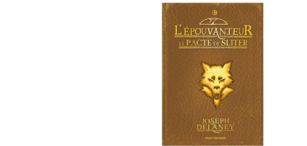 Joseph Delaney - L'�pouvanteur le pacte de sliter