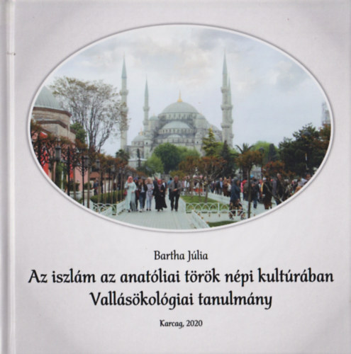 Az iszlm az anatliai trk npi kultrban (Vallskolgiai tanulmny)