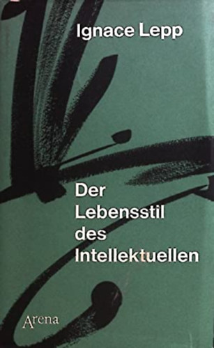 Ignace Lepp - Der Lebenstil des Intellektuellen