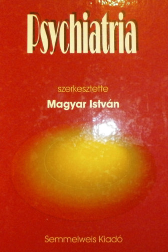 Magyar Istvn  (szerk.) - Psyhiatria