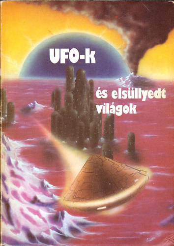 UFO-k s elsllyedt vilgok