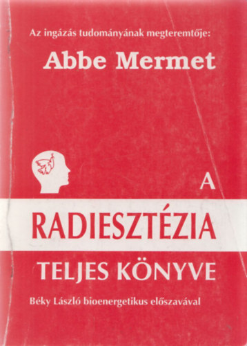 Abbe Mermet - A radiesztzia teljes knyve