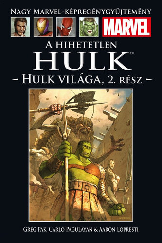 Greg Pak - Carlo Pagulayan - Aaron Lopresti - A hihetetlen Hulk: Hulk vilga, 2.  (Nagy Marvel-Kpregnygyjtemny 20.)
