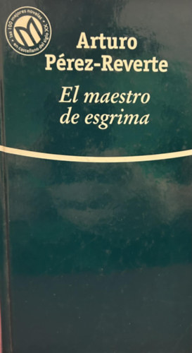 Arturo Pérez-Reverte - El maestro de esgrima (A vívómester spanyol nyelven)