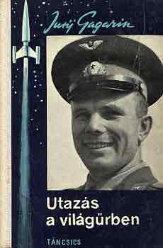 Jurij Gagarin - Utazs a vilgrben