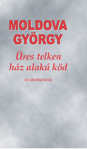Moldova Gyrgy - res telken hz alak kd - j  aforizmk !