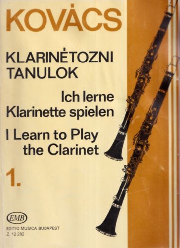 Klarintozni tanulok 1. - Ich lerne Klarinette spielen - I Learn to Play the Clarinet (Z. 12 282)